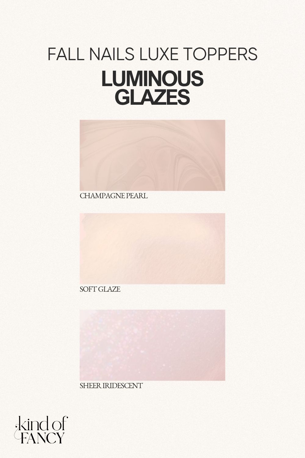 subtle luminous toppers and glazes for classy fall nails including champagne pearl, soft pink glaze, and sheer iridescent.