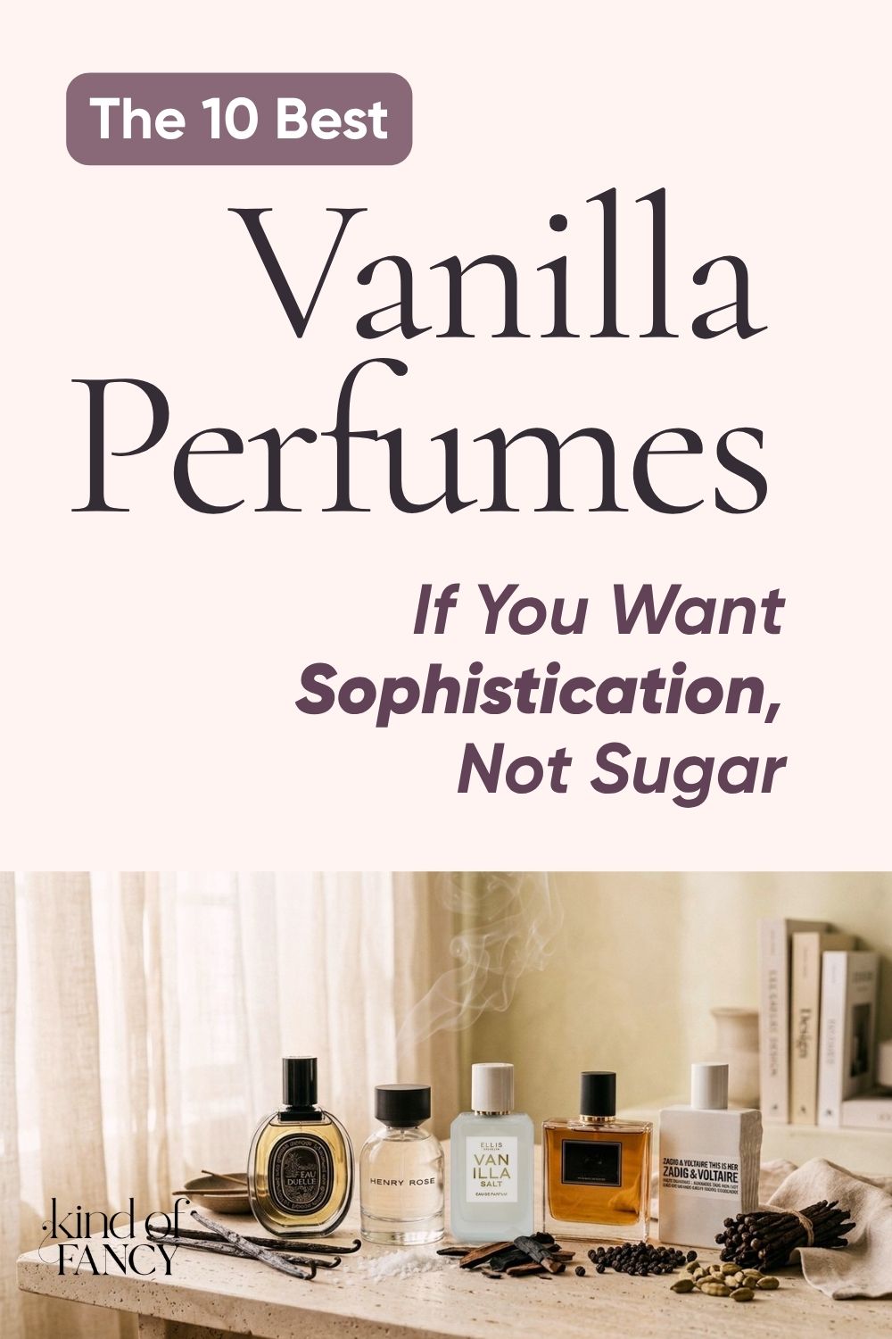 Best vanilla perfumes for women if you are bored with the usual vanilla scent combinations.