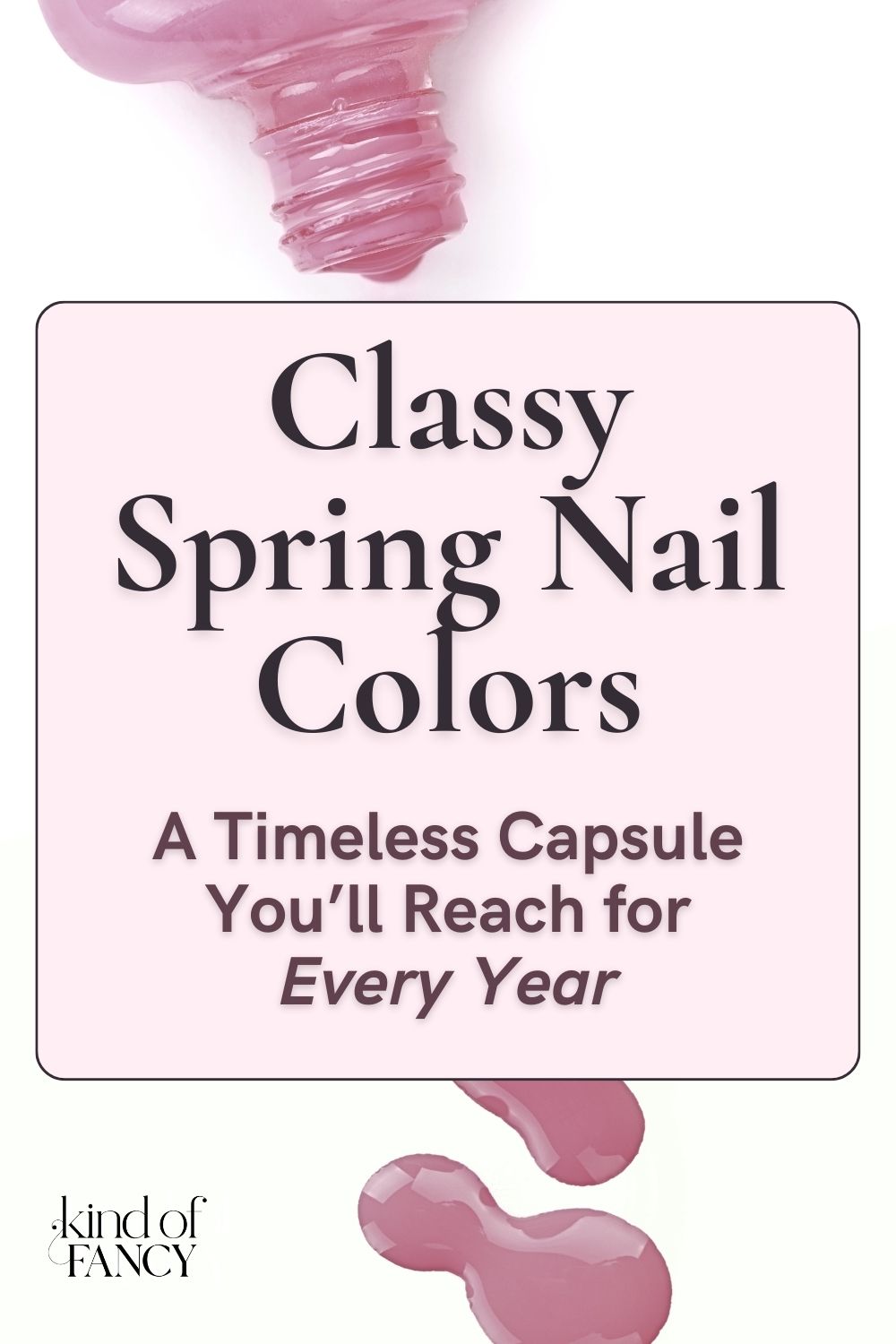 Classy spring nail colors- nail polish bottle dripping out a soft mauve pink against a white background.