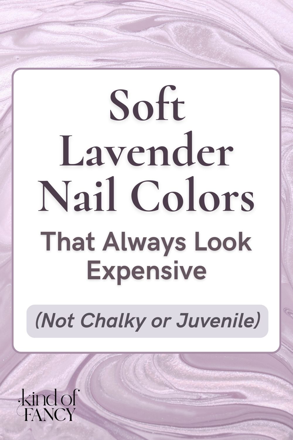 lavender nails that look expensive text overlay against creamy lilac nail polish