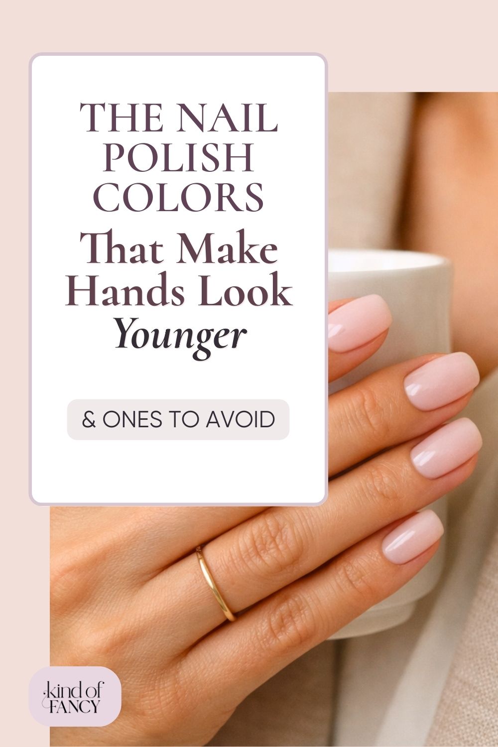 nail colors that make hands look younger close up on a woman's hand holding a coffee cup