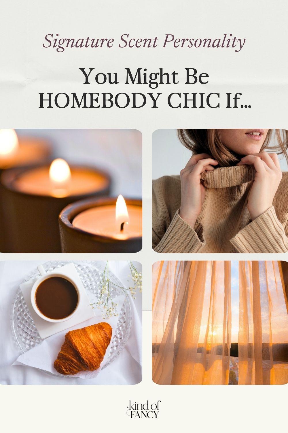 homebody chic fragrance personality mood board- cozy scented candles, soft chunky knit sweaters, the perfect coffee, and linen drapes at dusk.